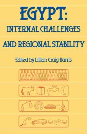 Egypt: Internal Challenges and Regional Stability de Lillian C. Harris