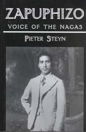 Zapuphizo: Voice of the Nagas de Pieter Steyn