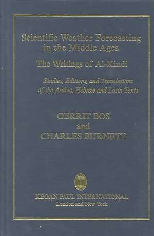 Scientific Weather Forecasting In The Middle Ages: The Writings of Al-Kindi de Gerrit Bos