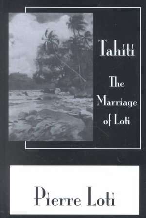 Tahiti The Marriage Of Loti de Loti