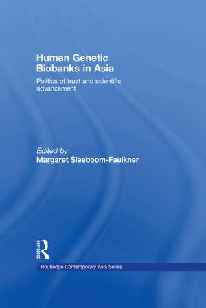 Human Genetic Biobanks in Asia: Politics of trust and scientific advancement de Margaret Sleeboom-Faulkner