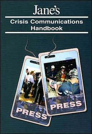 Jane's Crisis Communications Handbook de Louie Fernandez &Martin Merzer