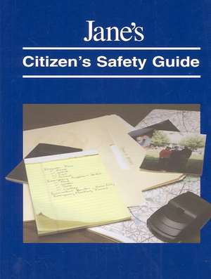 Jane's Citizens Safety Guide de S Shepherd, J Copenhagen, R Marston Fanney, R Campbell, A Dwyer, J Duda