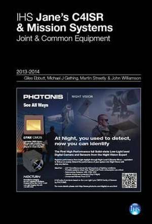 Ihs Jane's C4isr & Mission Systems: Joint & Common Equipment 2013/2014 de Giles Ebbutt