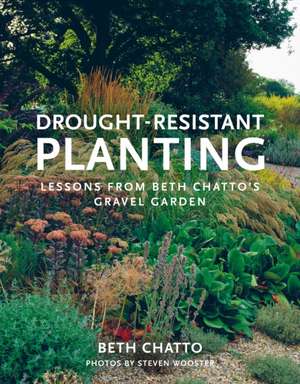 Drought-Resistant Planting de Beth Chatto