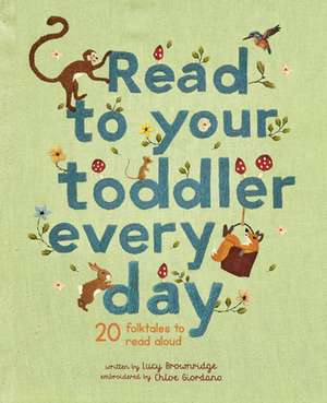 Read to Your Toddler Every Day de Lucy Brownridge