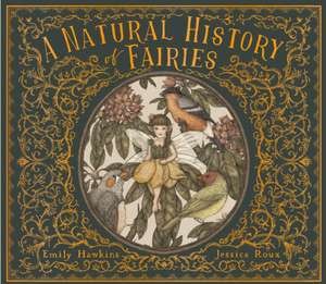 A Natural History of Fairies de Emily Hawkins