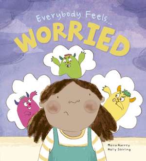 Everybody Feels Worried de Moira Harvey