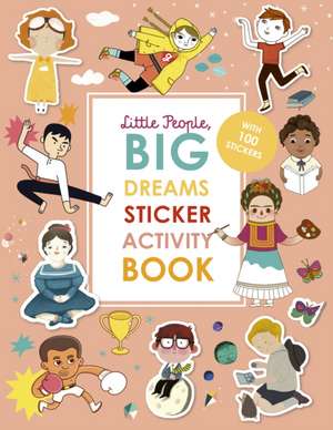 Little People, BIG DREAMS Sticker Activity Book de Maria Isabel Sanchez Vegara