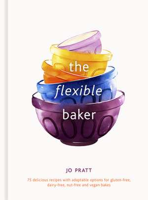 The Flexible Baker de Jo Pratt