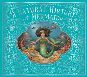 A Natural History of Mermaids de Emily Hawkins