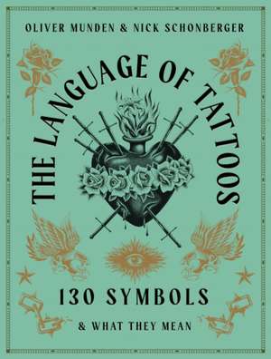 The Language of Tattoos de Nick Schonberger