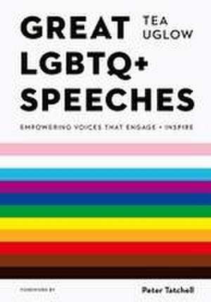 Great LGBTQ+ Speeches de Tea Uglow