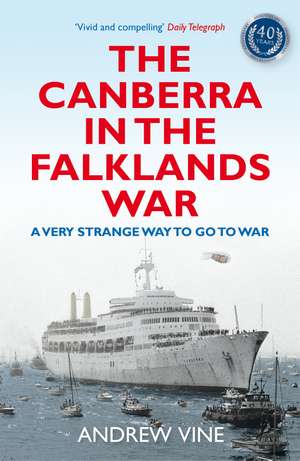 The Canberra in the Falklands War de Andrew Vine