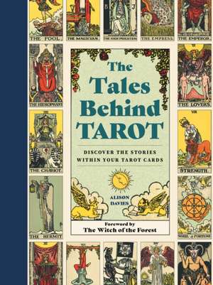 The Tales Behind Tarot de Alison Davies