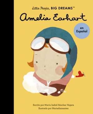 Amelia Earhart (Spanish Edition) de Maria Isabel Sanchez Vegara