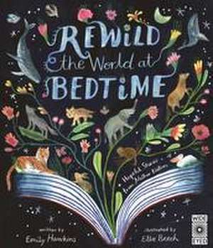 Rewild the World at Bedtime de Emily Hawkins