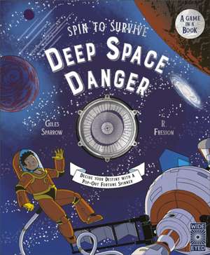 Spin to Survive: Deep Space Danger de Giles Sparrow