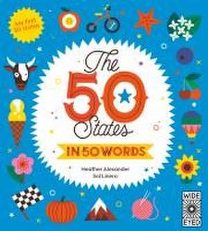 The 50 States in 50 Words de Heather Alexander