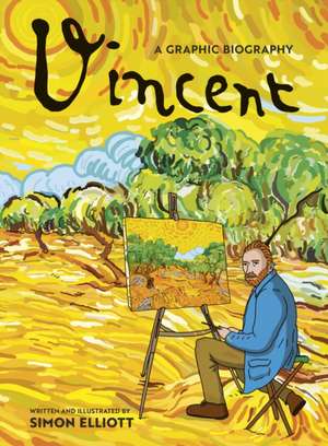 Vincent: A Graphic Biography de Simon Elliott