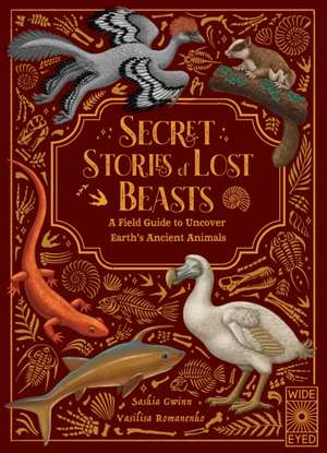 Secret Stories of Lost Beasts de Saskia Gwinn