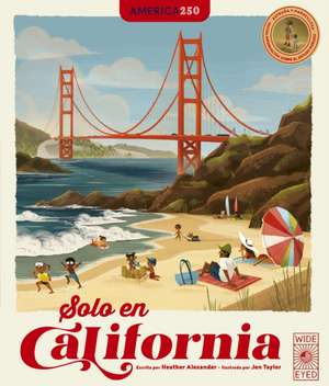 Solo En California / Only in California (Spanish Edition) de Heather Alexander