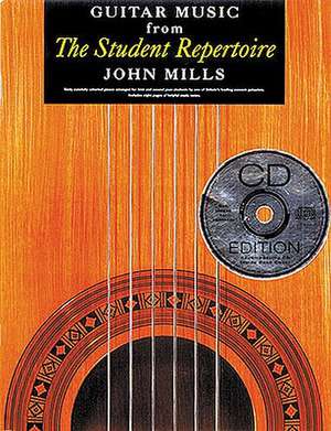 Guitar Music from the Student Repertoire [With *] de John Mills