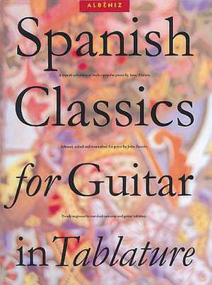 Spanish Classics for Guitar in Tablature de John Zaradin