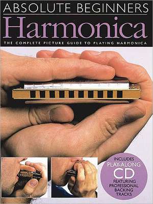 Harmonica: The Complete Picture Guide to Playing Harmonica [With CD] de Wise Publications