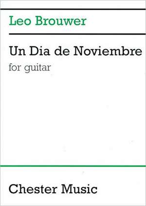 Un Dia de Noviembre: For Guitar de Leo Brouwer