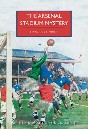 Gribble, L: Arsenal Stadium Mystery