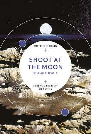 Shoot at the Moon de William F. Temple