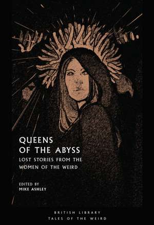 Queens of the Abyss de Mike Ashley