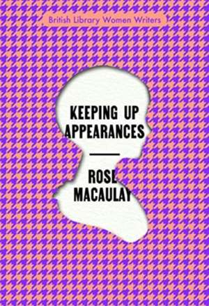 Keeping Up Appearances de Rose Macaulay