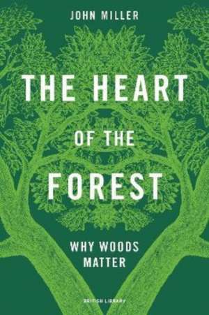 The Heart of the Forest de John Miller