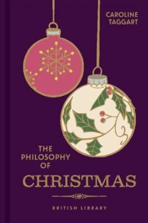 The Philosophy of Christmas de Caroline Taggart