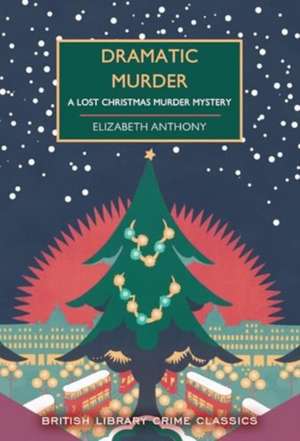 Dramatic Murder de Elizabeth Anthony