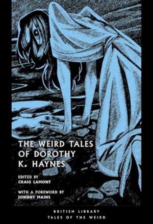 The Weird Tales of Dorothy K. Haynes de Dorothy K. Haynes