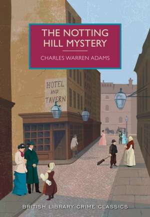 The Notting Hill Mystery de Charles Warren Adams