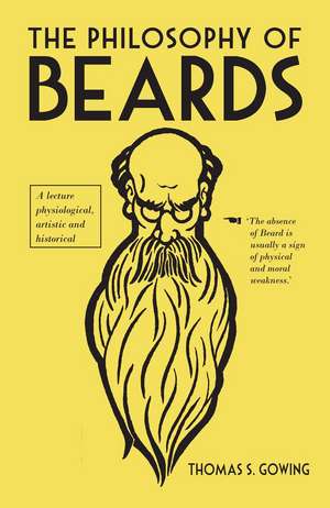 The Philosophy of Beards de Thomas S. Gowing