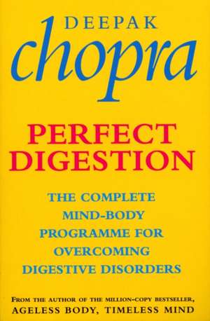 Chopra, D: Perfect Digestion de Dr Deepak Chopra