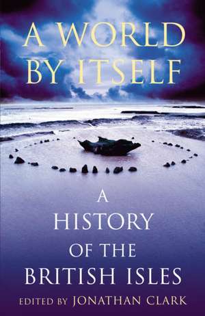 A World by Itself: A History of the British Isles de James Campbell