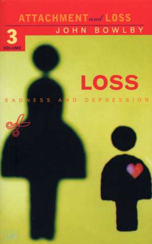 Bowlby, D: Loss - Sadness and Depression