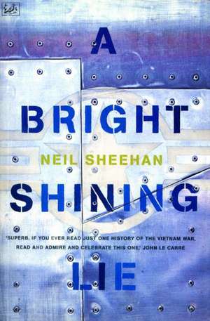 A Bright Shining Lie de Neil Sheehan
