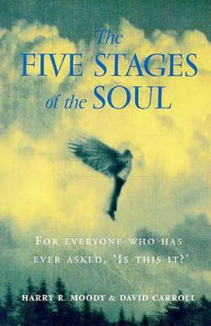 The Five Stages Of The Soul de Harry Moody & David Carroll