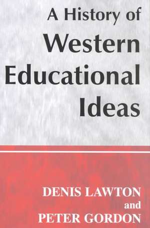 A History of Western Educational Ideas de Professor Peter Gordon