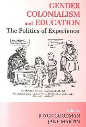 Gender, Colonialism and Education: An International Perspective de Joyce Goodman