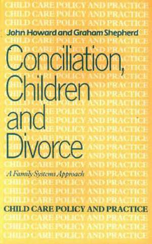 Conciliation, Children and Divorce de J. Howard