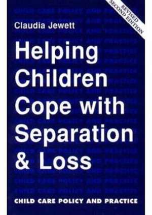 Helping Children Cope with Separation and Loss de Claudia L. Jewett