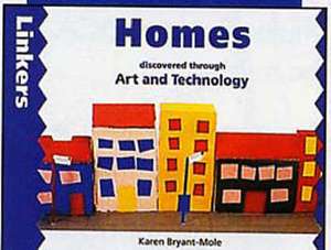 Homes Discovered Through Art and Technology de Karen Bryant-Mole